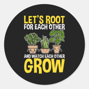 Let'S Root For Each Other Watch Each Other Grow Ga Classic Round Sticker
