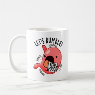Let's Rumble Funny Stomach Pun Coffee Mug