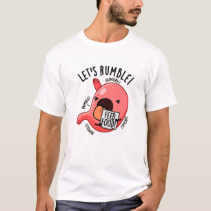 Let's Rumble Funny Stomach Puns  T-Shirt