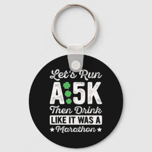 Let's Run A 5k Then Drink Like It Was A Marathon S Key Ring
