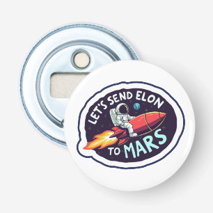 Let's Send Elon to Mars Bottle Opener