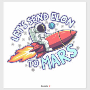 Let's Send Elon to Mars Sticker for Luggage etc
