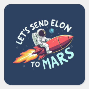 Let's Send Elon to Mars Stickers