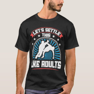 Lets Settle This Like Adults Funny Wrestling 3 T-Shirt