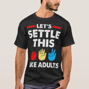 Lets Settle This Like Adults Rock Paper Scissors  T-Shirt
