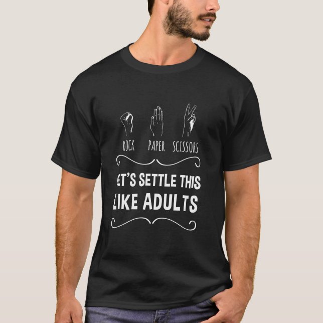 Lets Settle This Like Adults T Rock Paper Scissors T-Shirt (Front)