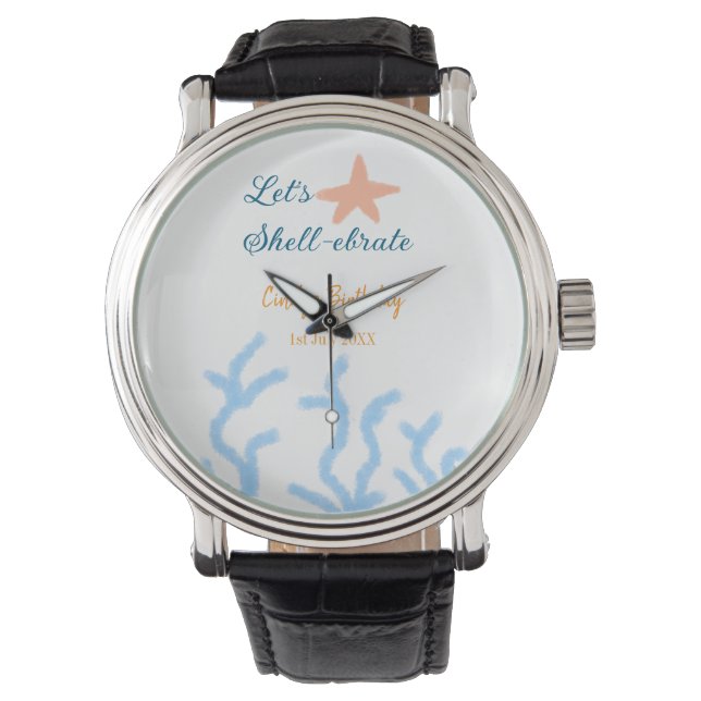 Let's shell-ebrate under the sea blue birthday  watch (Front)