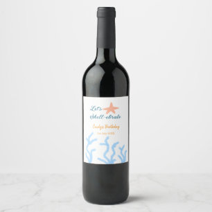Let's shell-ebrate under the sea blue birthday wine label