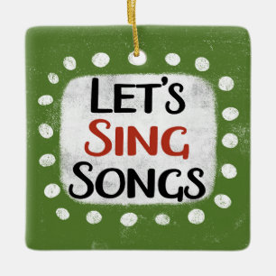 Let's Sing Songs Ornament