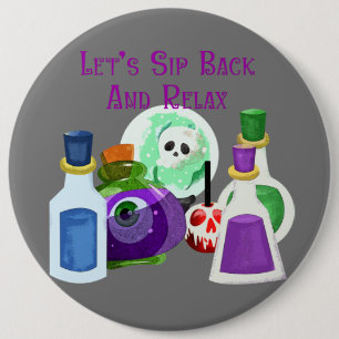 Let's Sip Back And Relax - Halloween Potions 6 Cm Round Badge