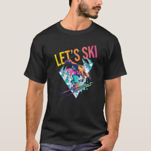 Let's Ski And Race Activity Sport Skiing T-Shirt