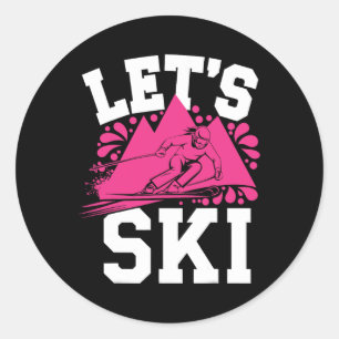 Let's Ski Girl Humour Winter Sports And Snow Adven Classic Round Sticker