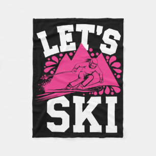 Let's Ski Girl Humour Winter Sports And Snow Adven Fleece Blanket