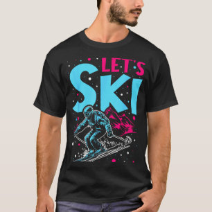 Let's ski, retro ski vintage 80s 90s skiing outfit T-Shirt