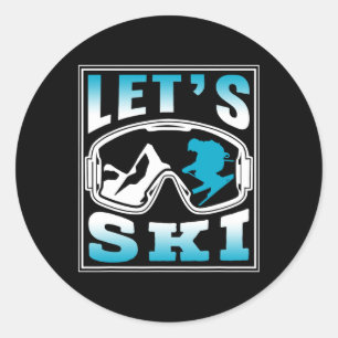 Let's Ski Skiing Skier Winter Sports Skiers Classic Round Sticker