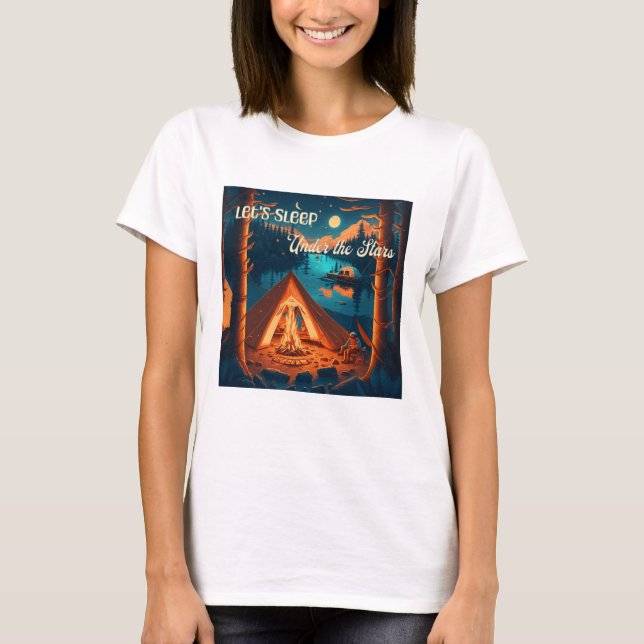 Let's Sleep Under the Stars | Camping Art T-Shirt (Front)
