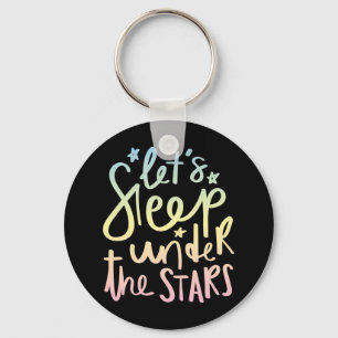 Let's Sleep Under the Stars Key Ring