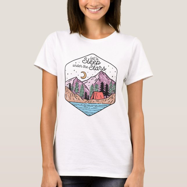 Let's Sleep Under The Stars T-Shirt (Front)