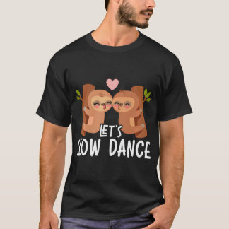 Let'S Slow Dance Valentines Day Hearts Day Sloth L T-Shirt