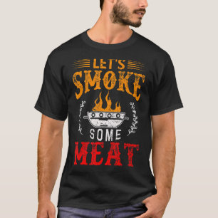 Let's Smoke Some Meat Humourous Fire Food Grilling T-Shirt