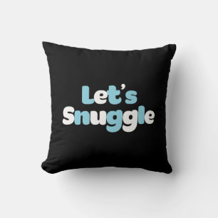 Let's Snuggle. Cushion