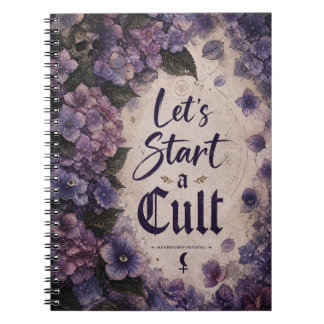 Let's Start a Cult Spiral Notebook