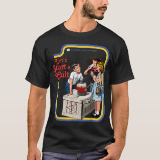 Lets Start a Cult T-Shirt