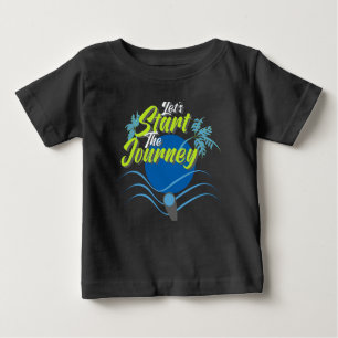 Let's Start The Journey Baby T-Shirt
