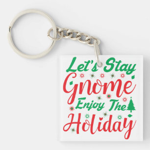 Let's Stay Gnome Enjoy Holiday Christmas Fun Key Ring