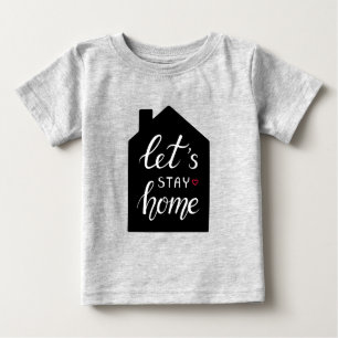 Let's Stay Home 2 Baby T-Shirt