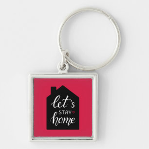 Let's Stay Home 2 Key Ring