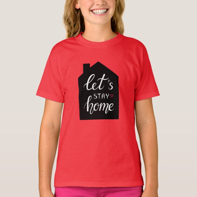 Let's Stay Home 2 T-Shirt (Front)