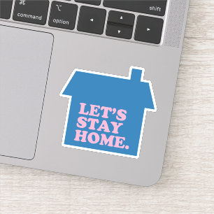 Let's Stay Home Blue