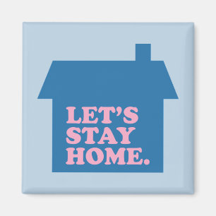 Let's Stay Home Blue Magnet