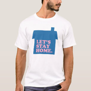 Let's Stay Home Blue T-Shirt