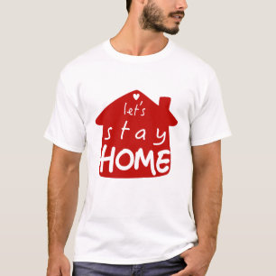 Let's Stay Home-Coronavirus T-Shirt