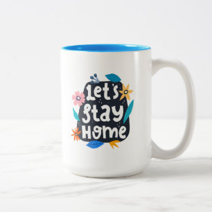 Let's Stay Home Floral Two-Tone Coffee Mug