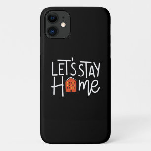 Let's Stay Home House iPhone 11 Case