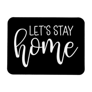 Let's Stay Home Magnet