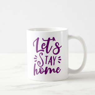 Let's Stay Home Purple Coffee Mug