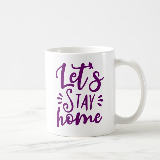 Let's Stay Home Purple Coffee Mug (Right)