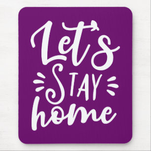 Let's Stay Home Purple Mouse Pad
