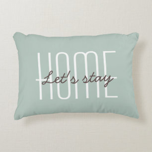 Let's Stay Home Quote Green or Your Custom Colour Decorative Cushion