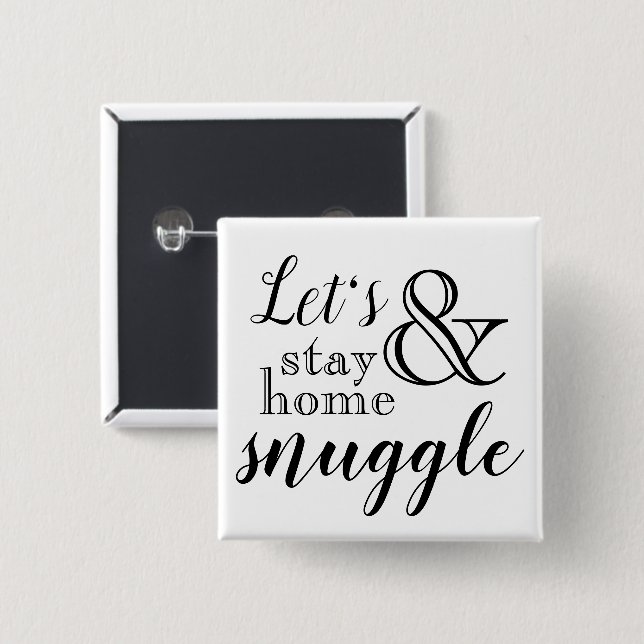 Let's Stay Home & Snuggle Button (Front & Back)