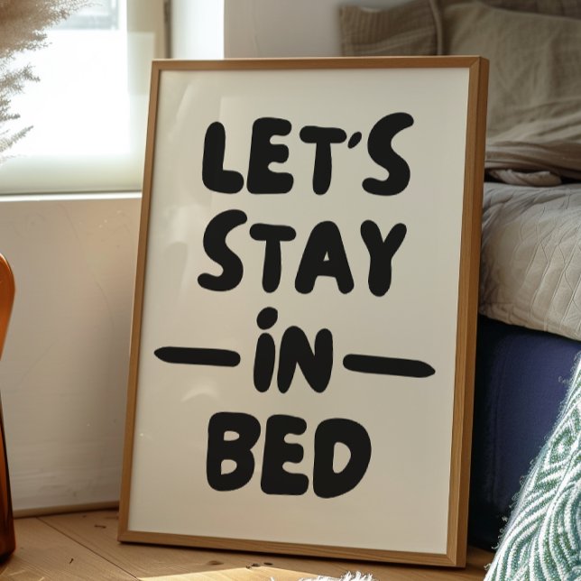 Let's Stay In Bed | Bedroom Decor Print | Poster (Creator Uploaded)