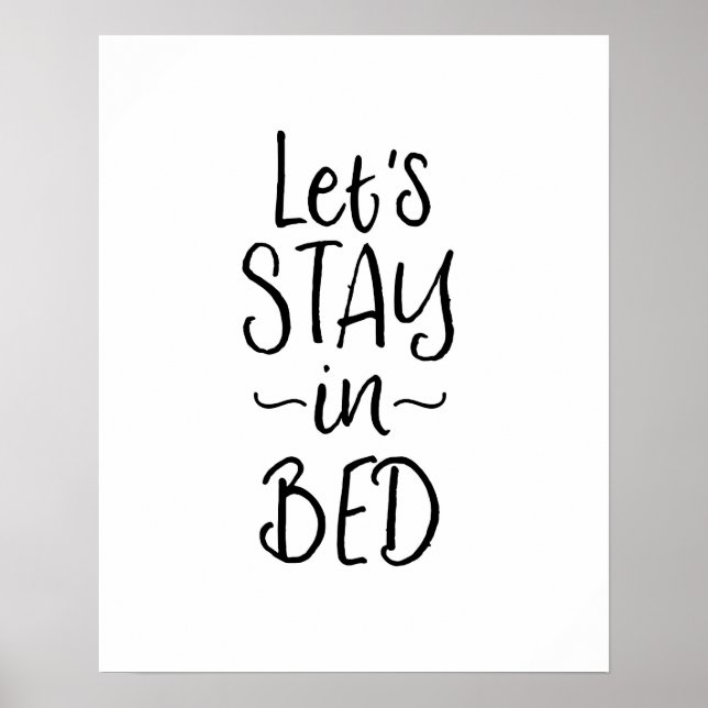 Let's stay in bed black and white bedroom print (Front)