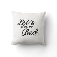 Let's Stay in Bed Throw Pillow