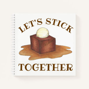 Let's Stick Together Sticky Toffee Pudding Dessert Notebook
