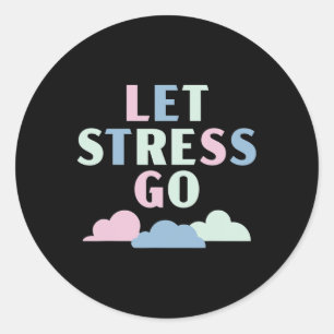 Let's Stress Go Depression Mental Health Awareness Classic Round Sticker