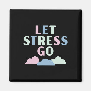 Let's Stress Go Depression Mental Health Awareness Magnet